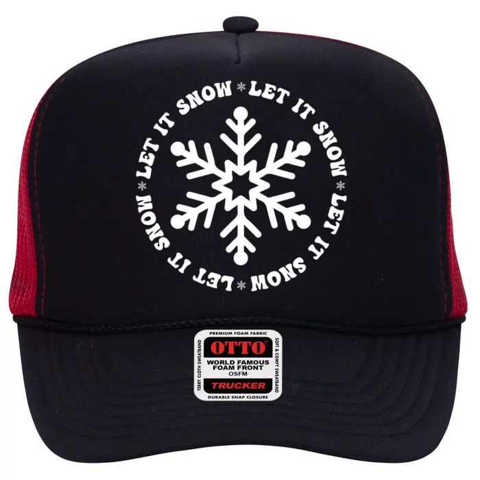 Let It Snow Christmas Snowflake Funny Sarcastic Xmas Gift High Crown Mesh Trucker Hat