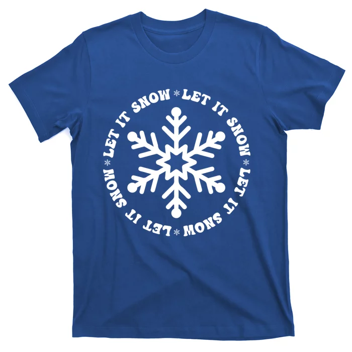 Let It Snow Christmas Snowflake Funny Sarcastic Xmas Gift T-Shirt