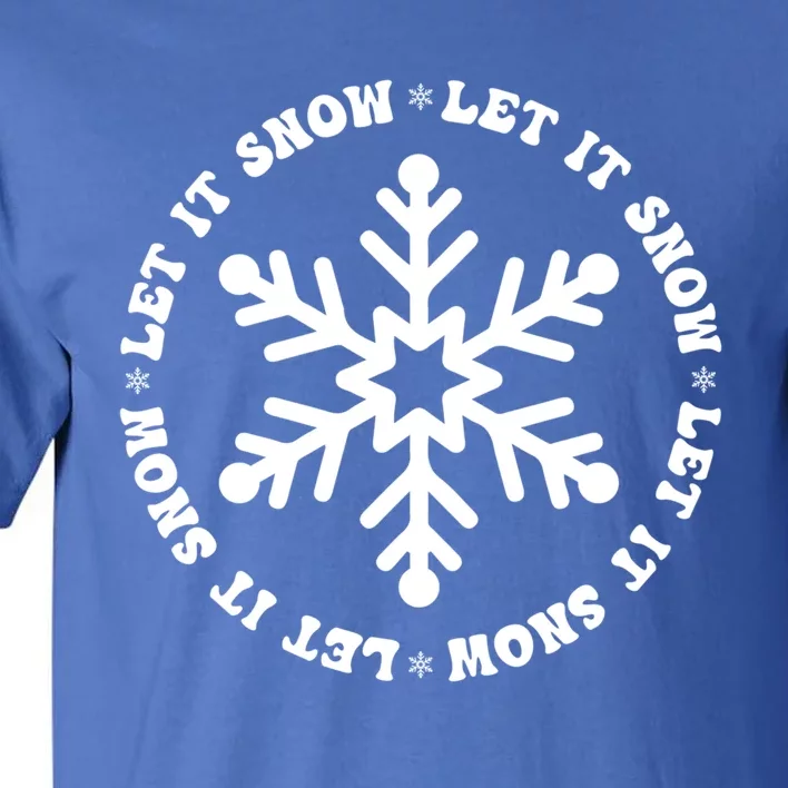 Let It Snow Christmas Snowflake Funny Sarcastic Xmas Gift Tall T-Shirt