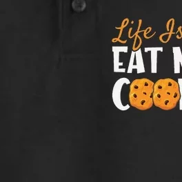 Life Is Short Eat More Cookies Baking Chocolate Cookie Dry Zone Grid Performance Polo