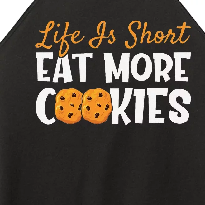 Life Is Short Eat More Cookies Baking Chocolate Cookie Women’s Perfect Tri Rocker Tank