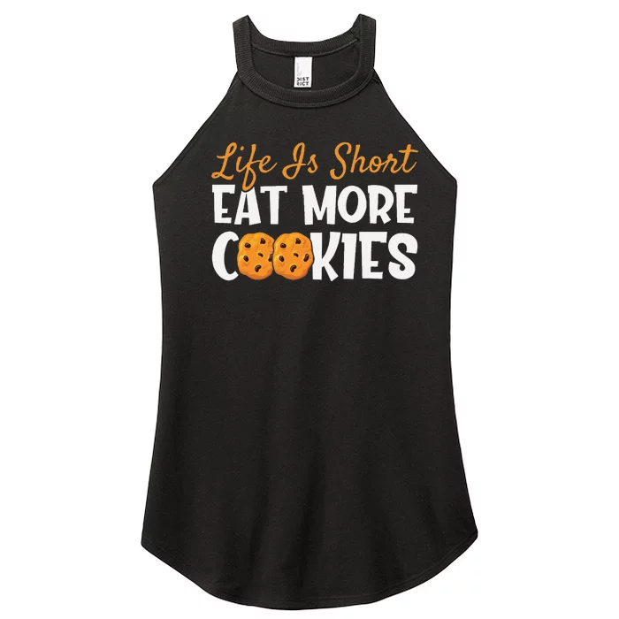 Life Is Short Eat More Cookies Baking Chocolate Cookie Women’s Perfect Tri Rocker Tank