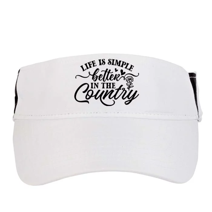 Life Is Simple Better In The Country Adult Drive Performance Visor