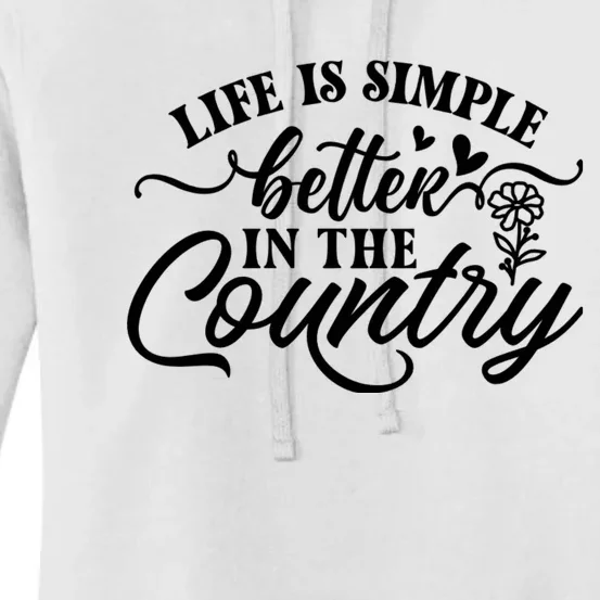 Life Is Simple Better In The Country Women's Pullover Hoodie