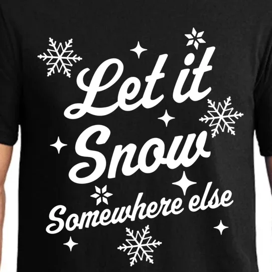 Let It Snow Somewhere Else Funny Sarcastic Ugly Christmas Gift Pajama Set