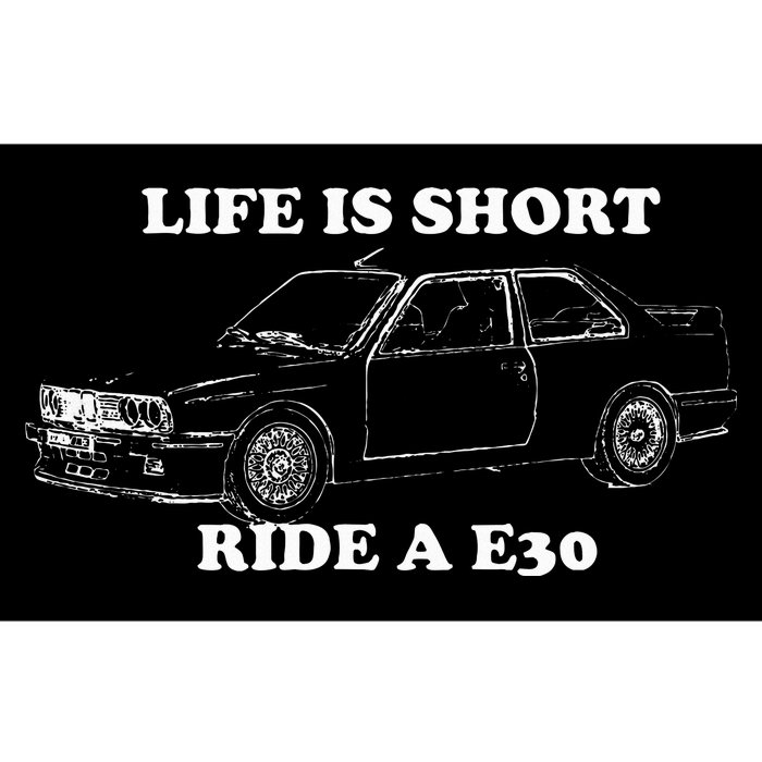 Life is Short Ride a E30 for Car Lovers Bumper Sticker