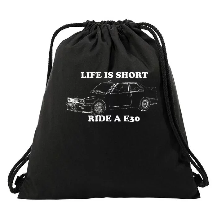 Life is Short Ride a E30 for Car Lovers Drawstring Bag