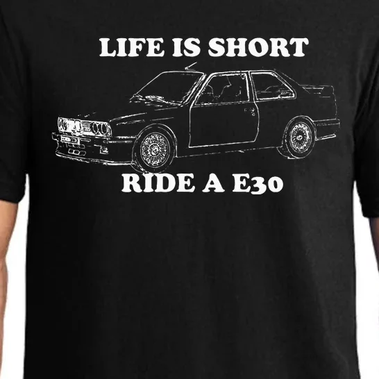 Life is Short Ride a E30 for Car Lovers Pajama Set