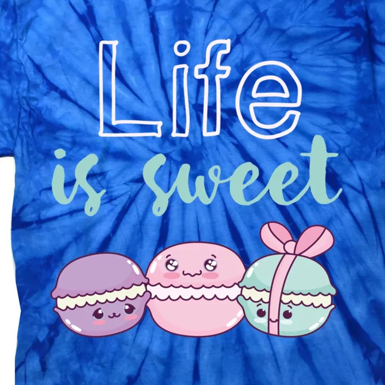 Life Is Sweet Cute And Funny Macaroon French Dessert Gift Tie-Dye T-Shirt