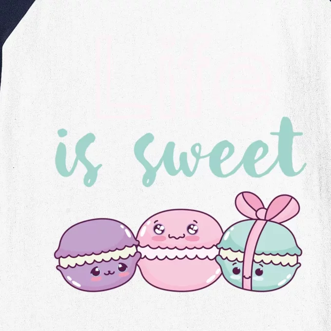 Life Is Sweet Cute And Funny Macaroon French Dessert Gift Baseball Sleeve Shirt