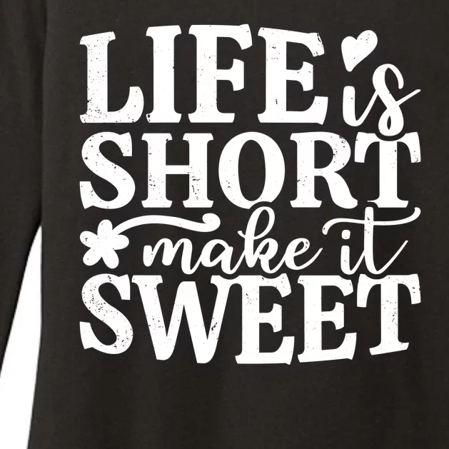 Life Is Short Make It Sweet Inspirational Quote Womens CVC Long Sleeve Shirt