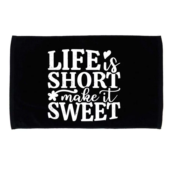 Life Is Short Make It Sweet Inspirational Quote Microfiber Hand Towel