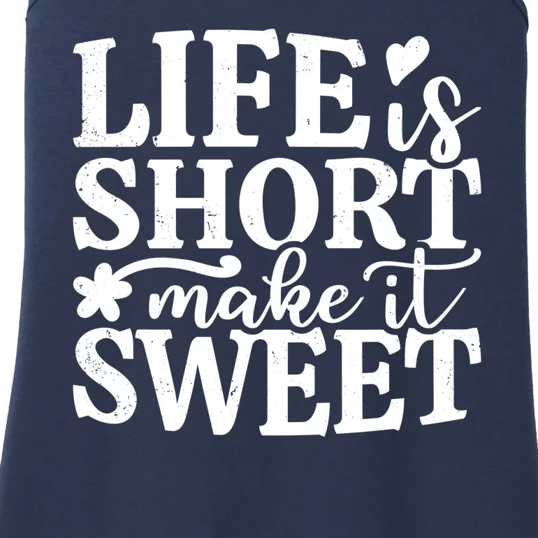 Life Is Short Make It Sweet Inspirational Quote Ladies Essential Tank