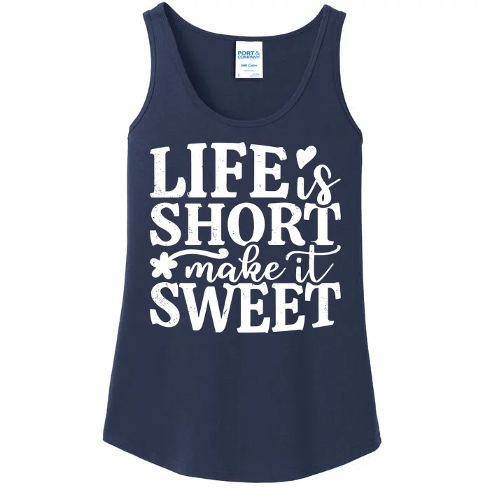 Life Is Short Make It Sweet Inspirational Quote Ladies Essential Tank