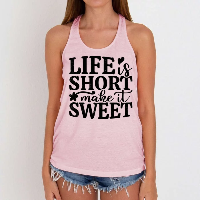 Life Is Short Make It Sweet Inspirational Quote Women's Knotted Racerback Tank