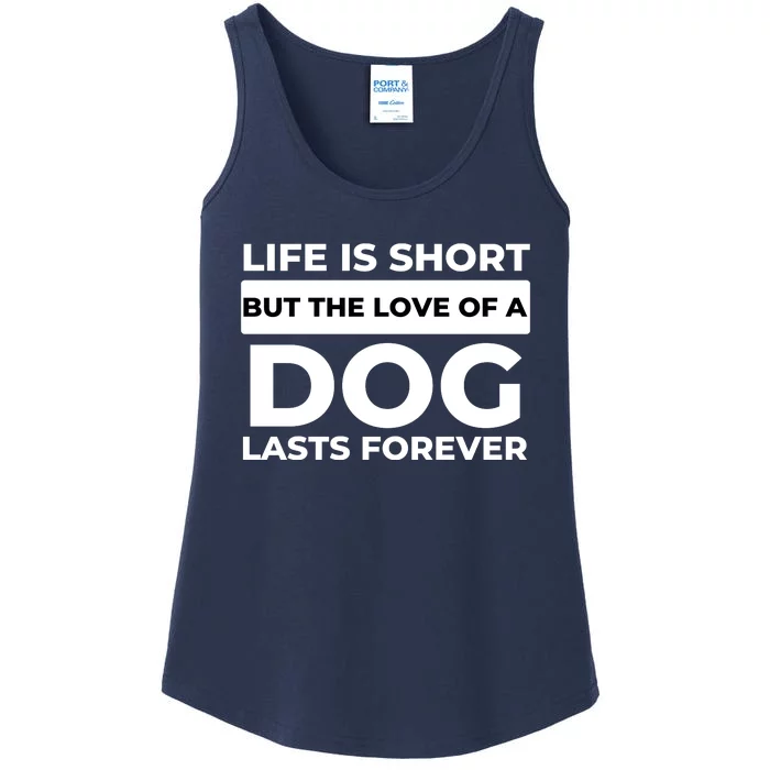 Life Is Short But The Love Of A Dog Lasts Forever Funny Quote For Dog Lovers Ladies Essential Tank