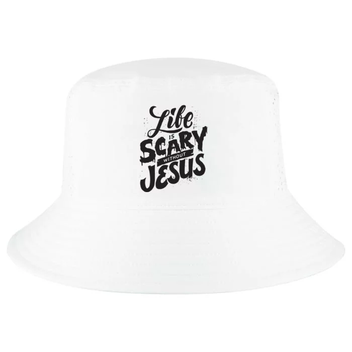 Life Is Scary Without Jesus Christian Faith Halloween Cool Comfort Performance Bucket Hat