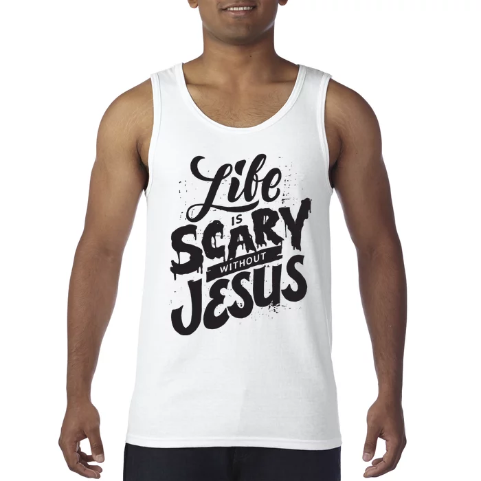 Life Is Scary Without Jesus Christian Faith Halloween Tank Top