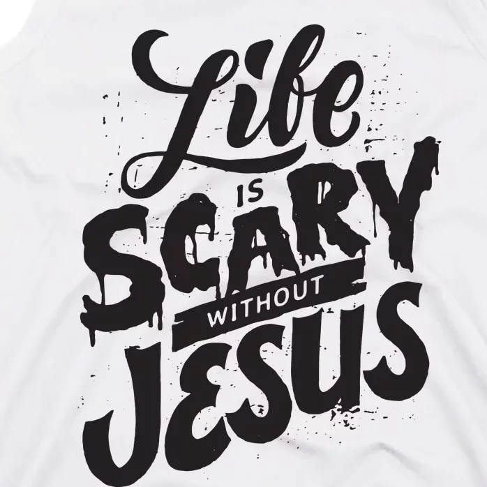 Life Is Scary Without Jesus Christian Faith Halloween Tank Top