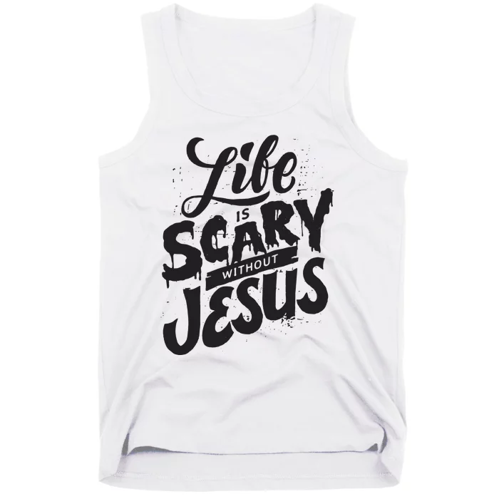 Life Is Scary Without Jesus Christian Faith Halloween Tank Top