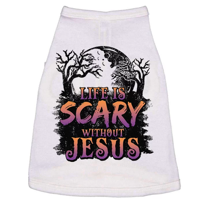 Life Is Scary Without Jesus Funny Halloween Christian Doggie Tank