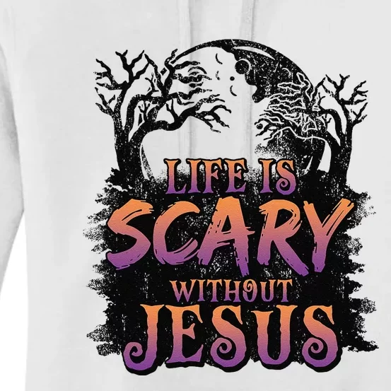 Life Is Scary Without Jesus Funny Halloween Christian Women's Pullover Hoodie