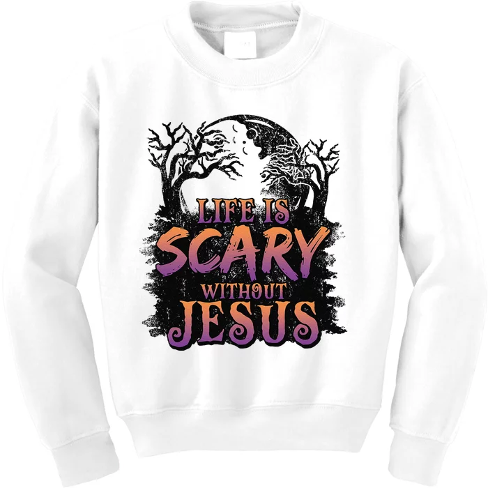 Life Is Scary Without Jesus Funny Halloween Christian Kids Sweatshirt