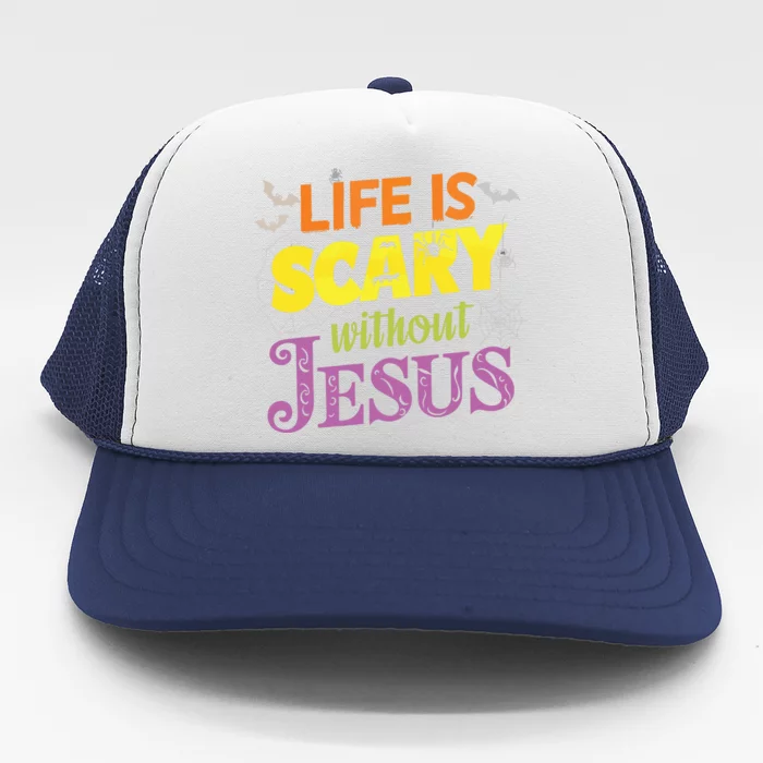 Life Is Scary Without Jesus Christian Faith Halloween Trucker Hat