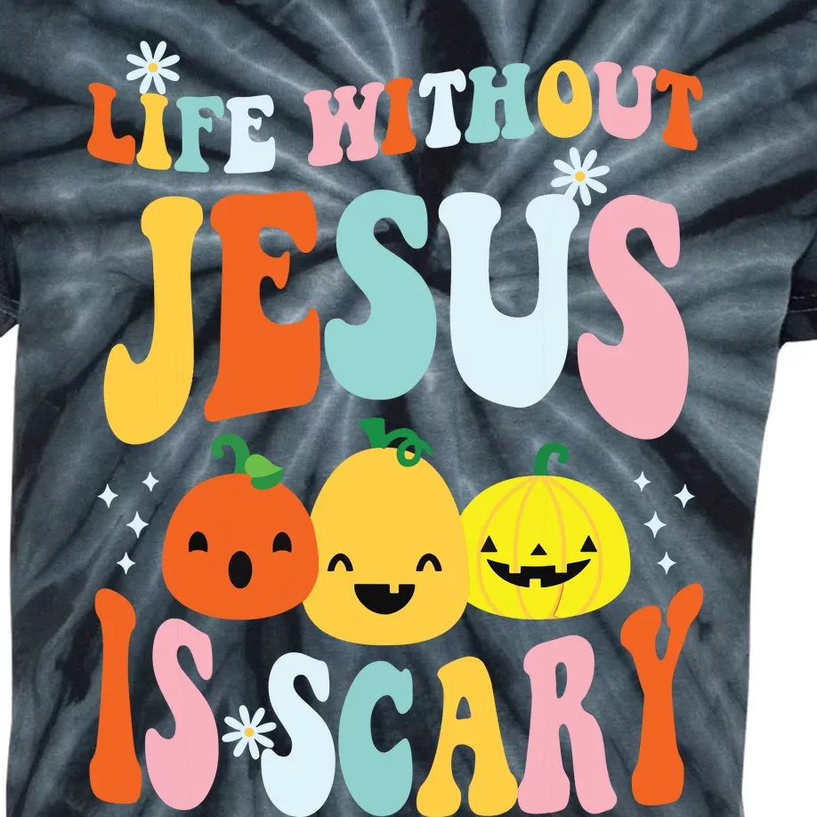 Life Is Scary Without Jesus Christian Faith Halloween Kids Tie-Dye T-Shirt