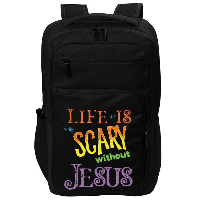 Life Is Scary Without Jesus Christian Halloween Costume Impact Tech Backpack