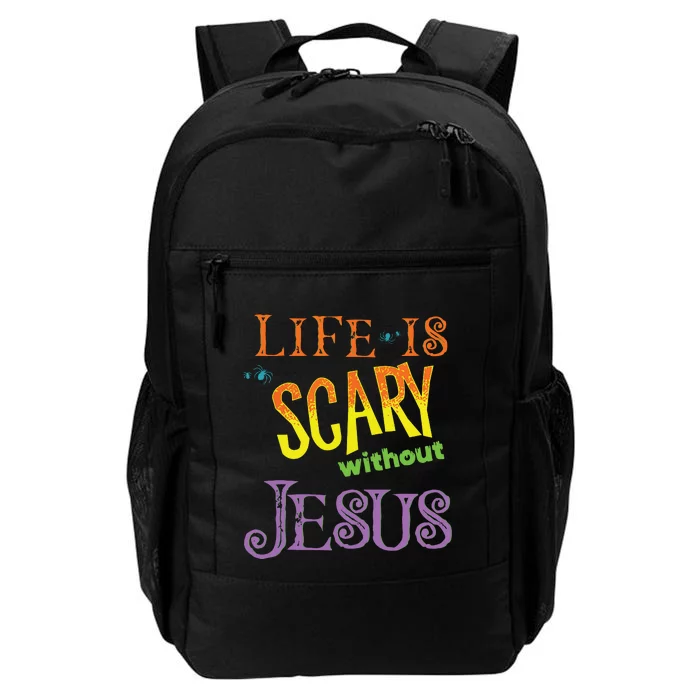 Life Is Scary Without Jesus Christian Halloween Costume Daily Commute Backpack