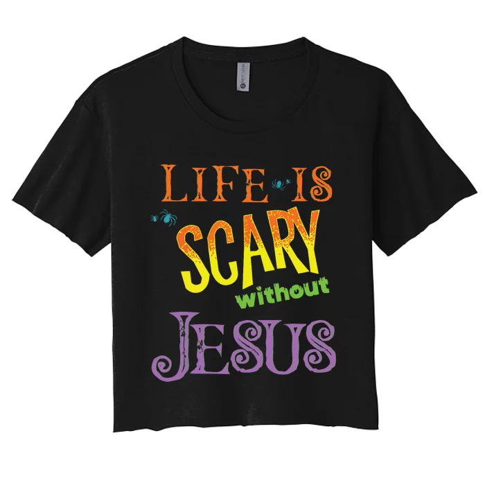 Life Is Scary Without Jesus Christian Halloween Costume Women's Crop Top Tee