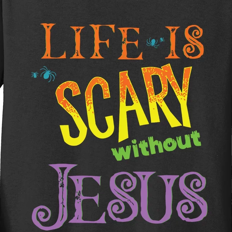 Life Is Scary Without Jesus Christian Halloween Costume Kids Long Sleeve Shirt