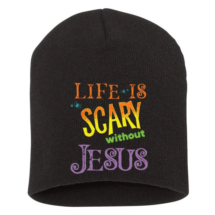 Life Is Scary Without Jesus Christian Halloween Costume Short Acrylic Beanie