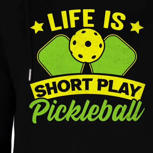 Liife Is Short Play Pickleball Funny Pickleball Womens Funnel Neck Pullover Hood