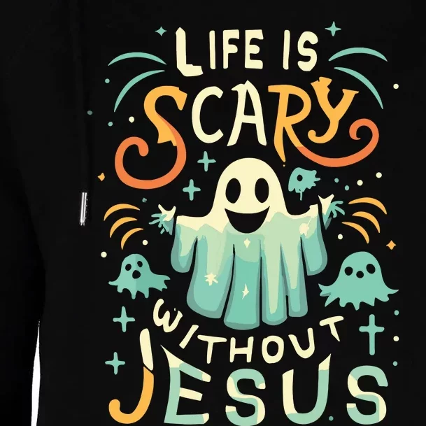 Life Is Scary Without Jesus Christian Halloween Funny Womens Funnel Neck Pullover Hood