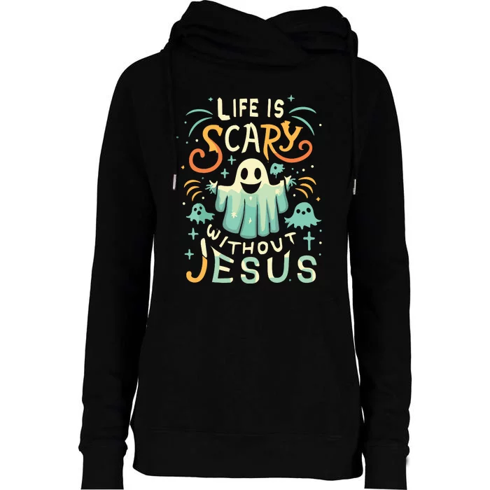 Life Is Scary Without Jesus Christian Halloween Funny Womens Funnel Neck Pullover Hood