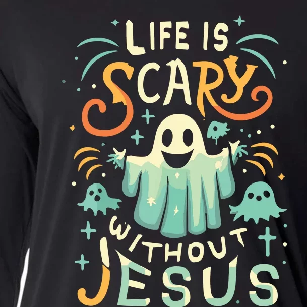 Life Is Scary Without Jesus Christian Halloween Funny Cooling Performance Long Sleeve Crew