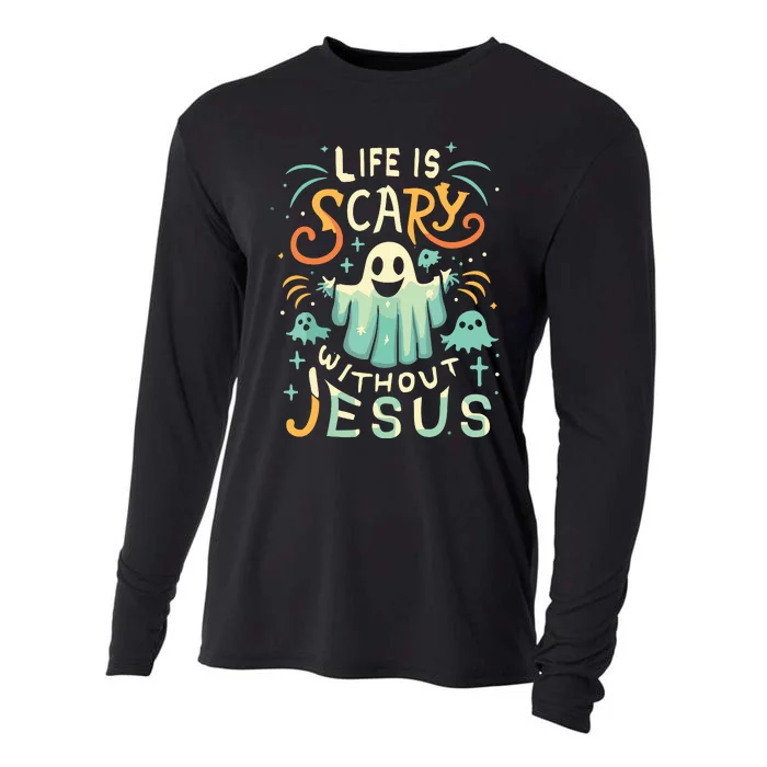 Life Is Scary Without Jesus Christian Halloween Funny Cooling Performance Long Sleeve Crew