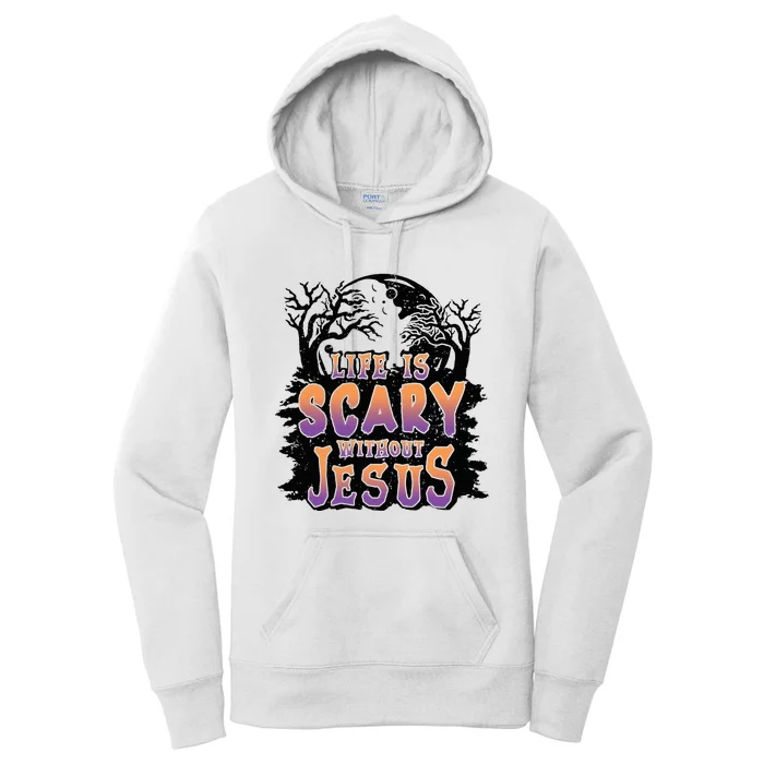 Life Is Scary Without Jesus Women's Pullover Hoodie