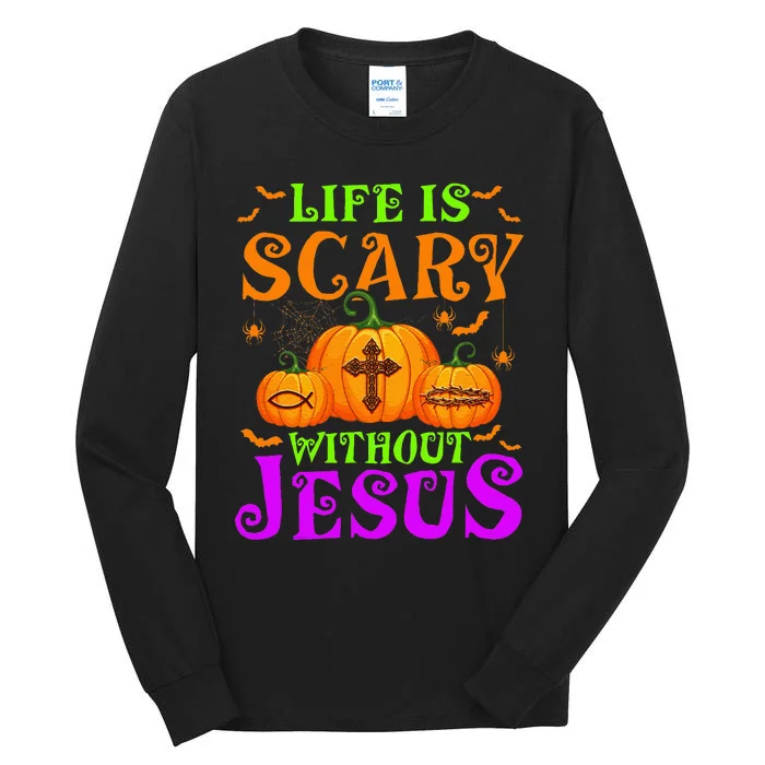 Life Is Scary Without Jesus Christian Halloween Tall Long Sleeve T-Shirt