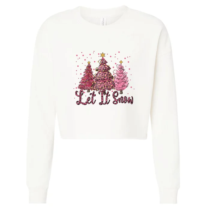 Let It Snow Christmas Pine Trees Gift Funny Xmas Holidays Cropped Pullover Crew