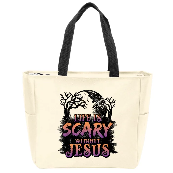 Life Is Scary Without Jesus Funny Halloween Christian Zip Tote Bag