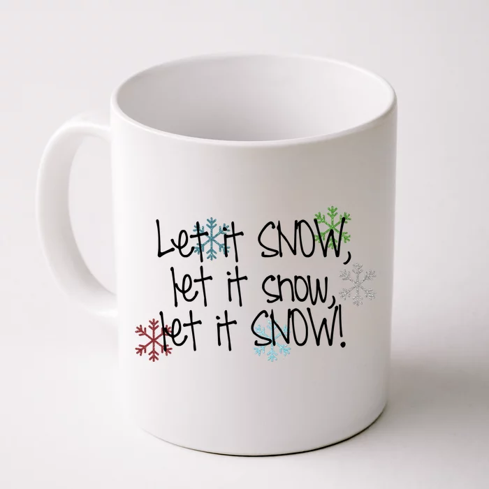 Let It Snow Let It Snow Let It Snow Front & Back Coffee Mug