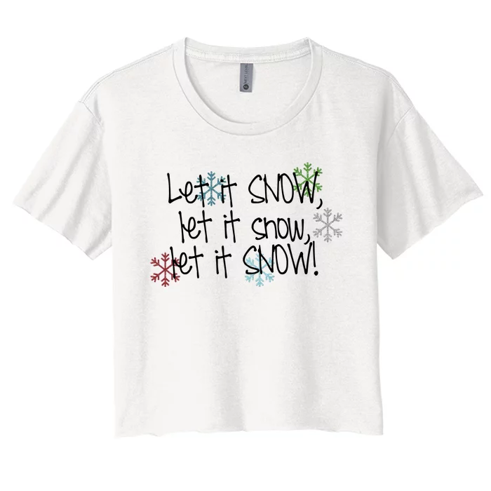 Let It Snow Let It Snow Let It Snow Women's Crop Top Tee