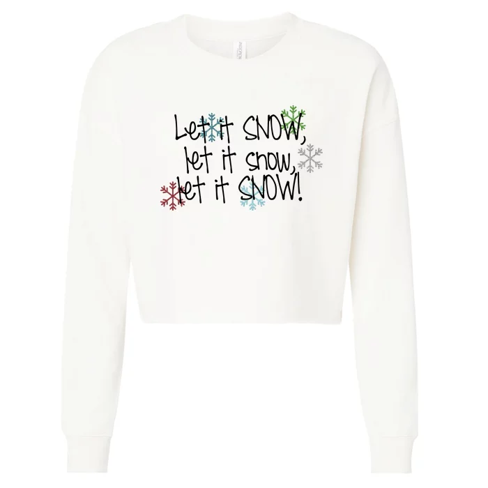 Let It Snow Let It Snow Let It Snow Cropped Pullover Crew