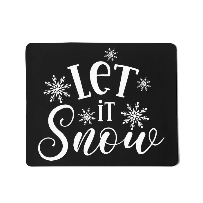 Let It Snow Funny Christmas Mousepad