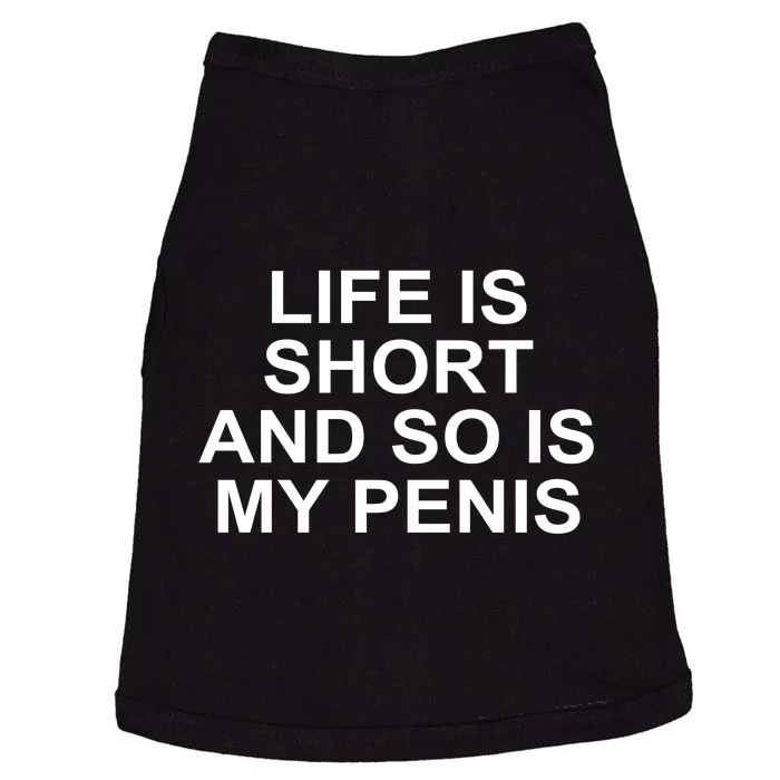 Life Is Short And So Is My Penis Doggie Tank