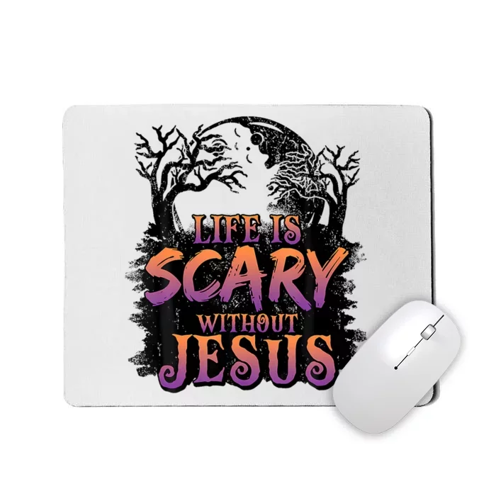 Life Is Scary Without Jesus Halloween Costume Mousepad