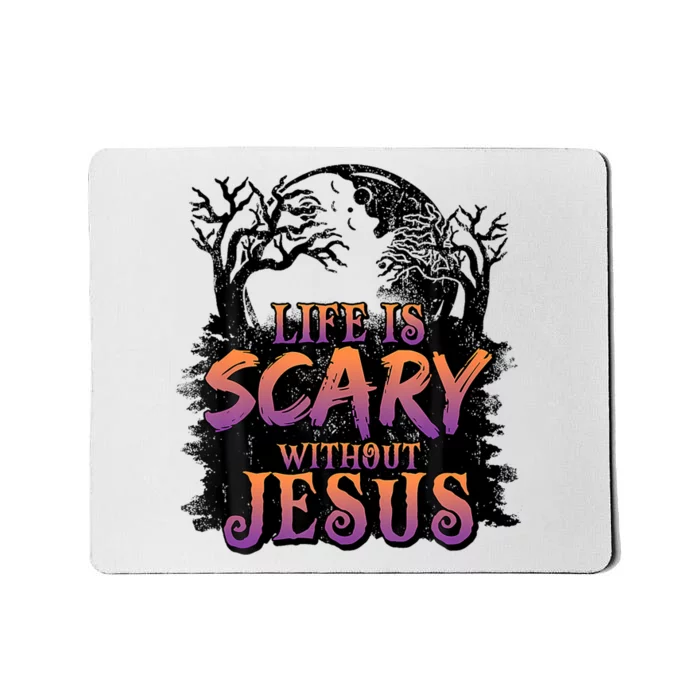 Life Is Scary Without Jesus Halloween Costume Mousepad